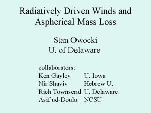 Radiatively Driven Winds and Aspherical Mass Loss Stan