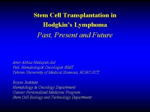 Stem Cell Transplantation in Hodgkins Lymphoma Past Present