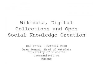 Wikidata Digital Collections and Open Social Knowledge Creation