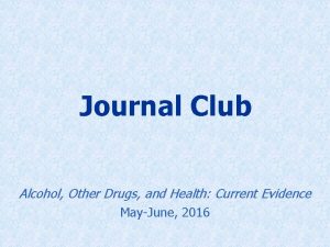 Journal Club Alcohol Other Drugs and Health Current