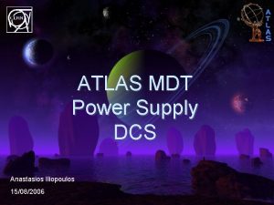 ATLAS MDT Power Supply DCS Anastasios Iliopoulos 15082006