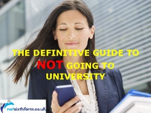 THE DEFINITIVE GUIDE TO NOT GOING TO UNIVERSITY