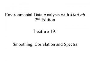 Environmental Data Analysis with Mat Lab 2 nd