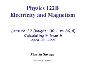 Physics 122 B Electricity and Magnetism Lecture 12