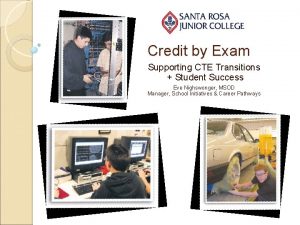 Credit by Exam Supporting CTE Transitions Student Success