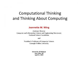 Computational Thinking and Thinking About Computing Jeannette M