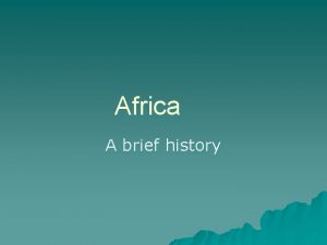Africa A brief history Bantu Migrations u u