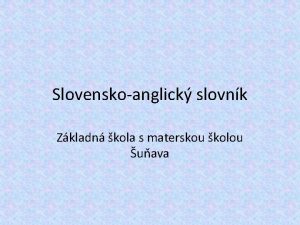 Slovenskoanglick slovnk Zkladn kola s materskou kolou uava