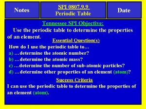 Notes SPI 0807 9 9 Periodic Table Date