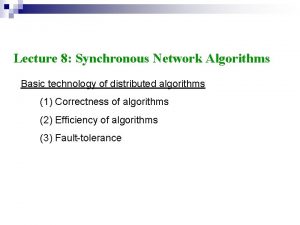 Lecture 8 Synchronous Network Algorithms Basic technology of