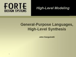 HighLevel Modeling GeneralPurpose Languages HighLevel Synthesis John Sanguinetti