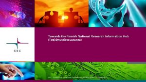 Towards the Finnish National Research Information Hub Tutkimustietovaranto