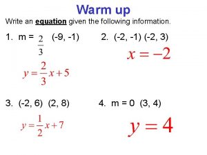 Warm up Write an equation given the following