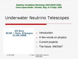 Neutrino Oscillation Workshop 2008 NOW 2008 Conca Specchiulla