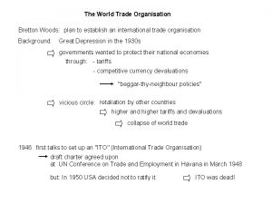 The World Trade Organisation Bretton Woods plan to