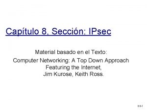 Captulo 8 Seccin IPsec Material basado en el