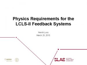 Physics Requirements for the LCLSII Feedback Systems Henrik