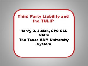 Third Party Liability and the TULIP Henry D