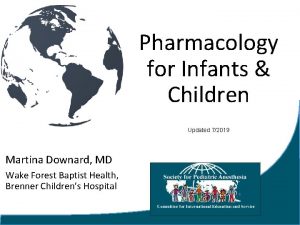 Pharmacology for Infants Children Updated 72019 Martina Downard