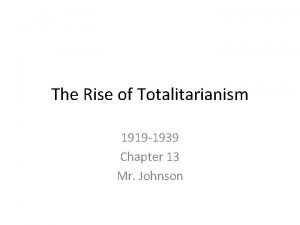 Chapter 13 the rise of totalitarianism