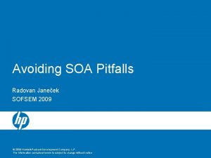 Avoiding SOA Pitfalls Radovan Janeek SOFSEM 2009 2006