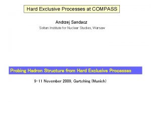 Hard Exclusive Processes at COMPASS Andrzej Sandacz Sotan