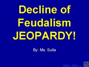 Decline of Feudalism JEOPARDY Click Once to Begin