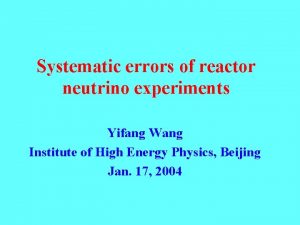 Systematic errors of reactor neutrino experiments Yifang Wang