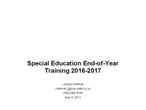 Special Education EndofYear Training 2016 2017 Lindsey Heitmanlcde