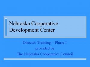 Nebraska Cooperative Development Center Director Training Phase 1