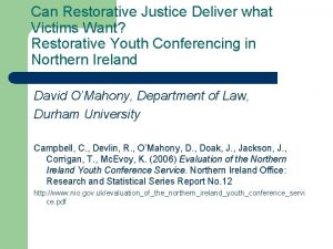 Can Restorative Justice Deliver what Victims Want Restorative