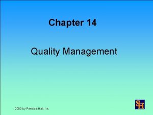 Chapter 14 Quality Management 2000 by PrenticeHall Inc