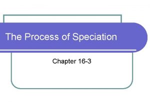 Section 16-3 the process of speciation answer key