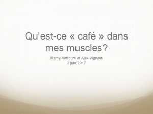 Questce caf dans mes muscles Ramy Kafrouni et