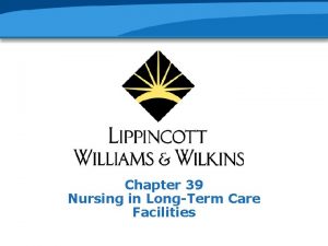 Chapter 39 Nursing in LongTerm Care Facilities Factors