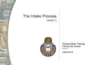 The Intake Process Lesson 1 Pastoral Skills Training