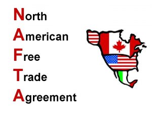 North american free trade agreement North american free trade agreement