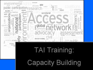 TAI Training Capacity Building Capacity Building Access to