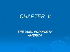 Chapter 6 the duel for north america