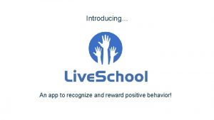 Introducing An app to recognize and reward positive