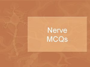 Nerve MCQs A neuron generally has all of