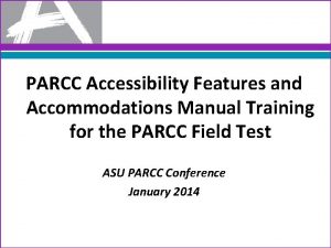PARCC Accessibility Features and Accommodations Manual Training for