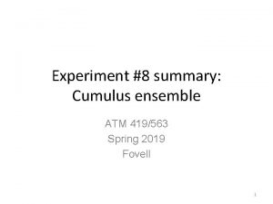 Experiment 8 summary Cumulus ensemble ATM 419563 Spring