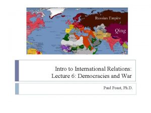 Intro to International Relations Lecture 6 Democracies and