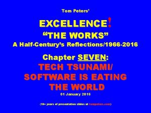 Tom Peters EXCELLENCE THE WORKS A HalfCenturys Reflections1966