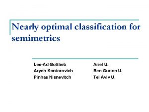 Nearly optimal classification for semimetrics LeeAd Gottlieb Aryeh