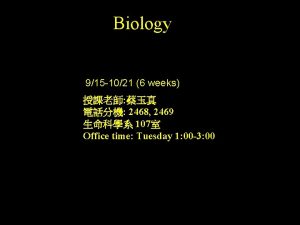 Biology 915 1021 6 weeks 2468 2469 107