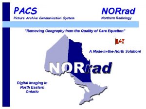 PACS Picture Archive Communication System NORrad Northern Radiology