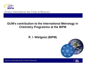 Bureau International des Poids et Mesures GUMs contribution