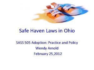 Safe Haven Laws in Ohio SASS 505 Adoption